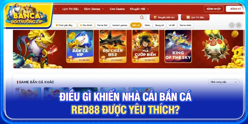 Điều gì khiến Nhà cái bắn cá RED88 được yêu thích?