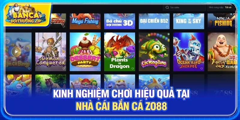 Kinh Nghiệm Chơi Hiệu Quả Tại Nhà cái bắn cá ZO88